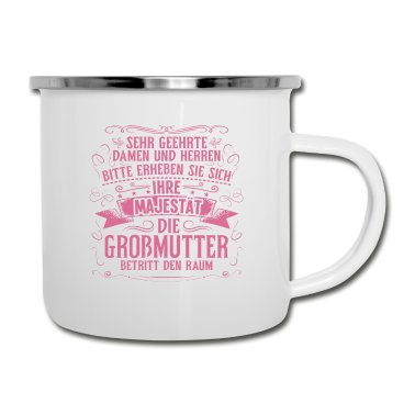 Geburtstagsgeschenk Oma Emaille Tasse - Sehr geehrte Damen und Herren die Oma ist da