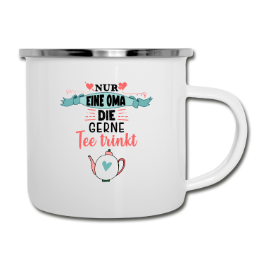 Geburtstagsgeschenk Oma Emaille Tasse - Nur eine Oma die gerne Tee trinkt