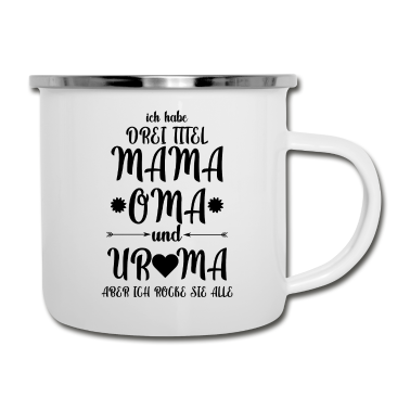 Geburtstagsgeschenk Oma Emaille Tasse - Ich habe drei titel mama oma und uroma Familie