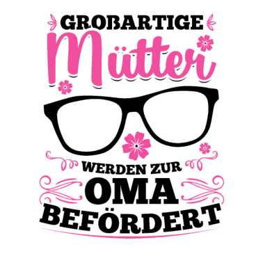 Motiv Großartige Mütter werden zur Oma befördert