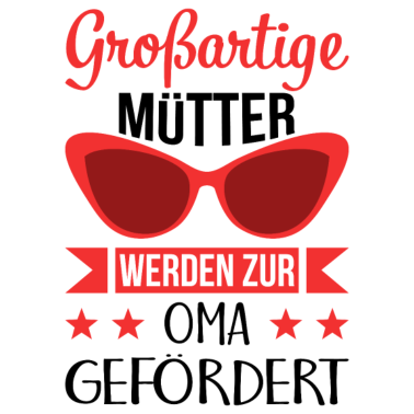 Motiv Großartige Mütter werden zur Oma gefördet