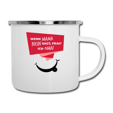 Geburtstagsgeschenk Oma Emaille Tasse - wenn mama nein sagt frag ich oma
