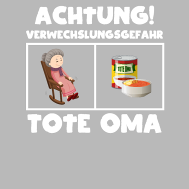 Motiv Achtung Verwechslungsgefahr Tote Oma