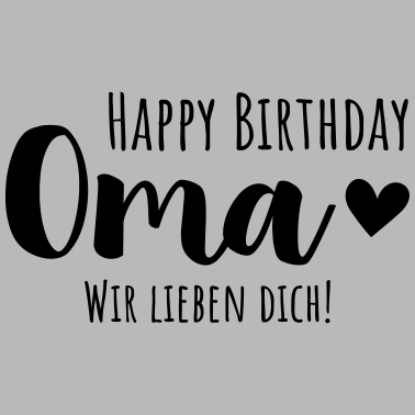 Motiv Happy Birthday Oma, Wir lieben Dich!