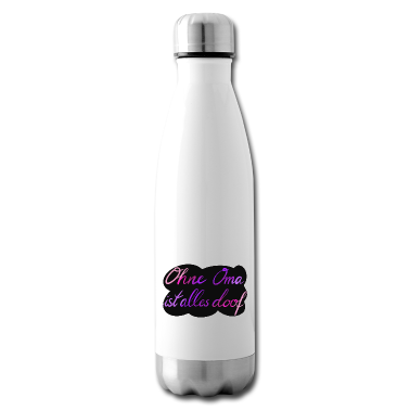 Geburtstagsgeschenk Oma Trinkflasche - Ohne Oma ist alles doof