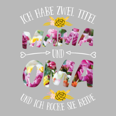 Motiv Ich habe zwei Titel Mama und Oma
