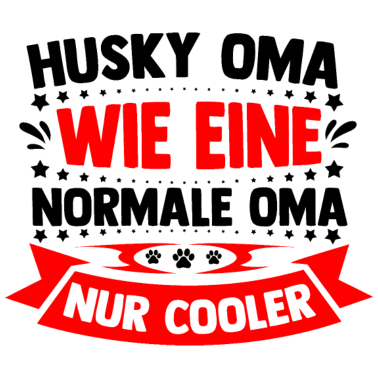 Motiv Husky Oma wie eine normale Oma nur Cooler