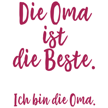 Motiv Oma ist die Beste Geschenke Spruch