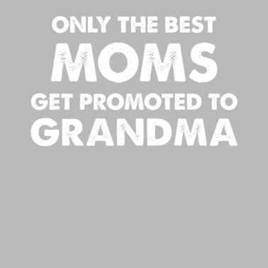 Motiv Nur die besten Mütter werden zur Oma befördert