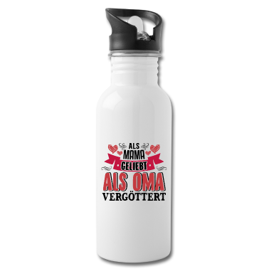 Geburtstagsgeschenk Oma Trinkflasche - Als Mama geliebt als Oma vergöttert