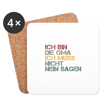 Geburtstagsgeschenk Oma Untersetzer - Ich bin die Oma Ich muss nicht nein sagen