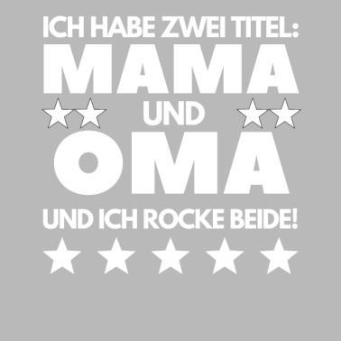 Motiv Ich habe zwei Titel Mama und Oma