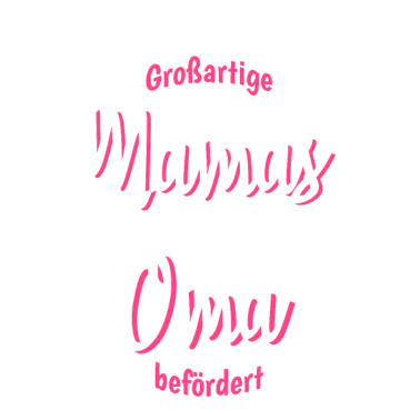 Motiv Großartige Mamas Mütter Oma