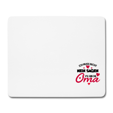 Geburtstagsgeschenk Oma Mousepad - Ich muss Nicht Nein Sagen ich Bin die Oma