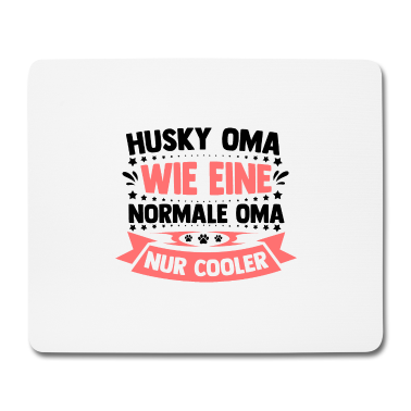 Geburtstagsgeschenk Oma Mousepad - Husky Oma wie eine normale Oma nur Cooler