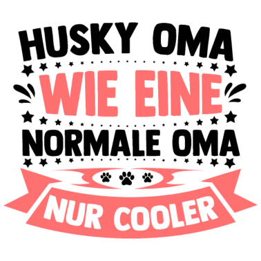 Motiv Husky Oma wie eine normale Oma nur Cooler