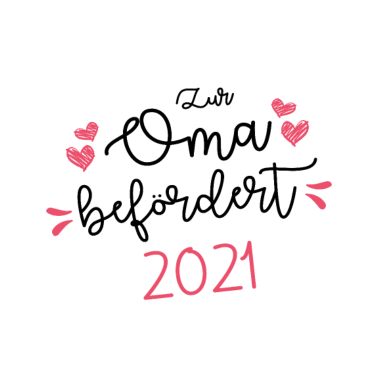 Motiv Zur Oma befördert 2021