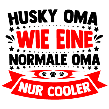 Motiv Husky Oma wie eine normale Oma nur Cooler
