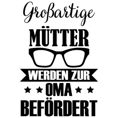 Motiv Mütter Oma befördert Familie Geschenk