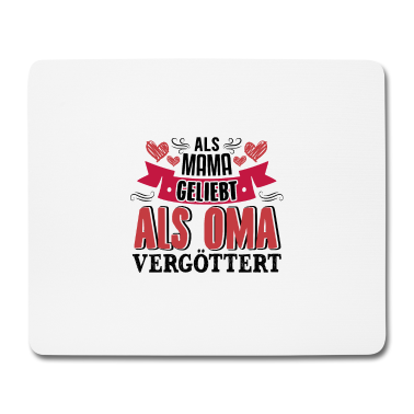 Geburtstagsgeschenk Oma Mousepad - Als Mama geliebt als Oma vergöttert