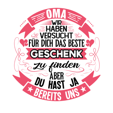 Motiv Oma wir haben das beste Geschenk für dich