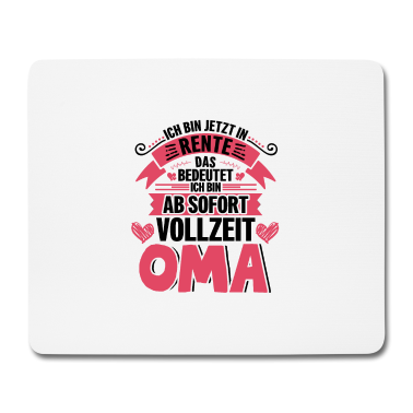Geburtstagsgeschenk Oma Mousepad - Ich bin jetzt in Rente das bedeutet Vollzeit Oma