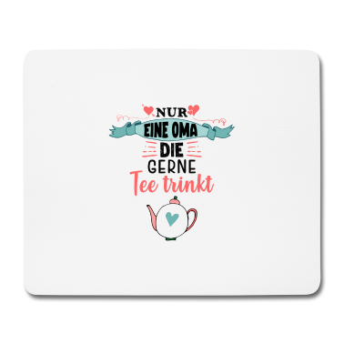 Geburtstagsgeschenk Oma Mousepad - Nur eine Oma die gerne Tee trinkt