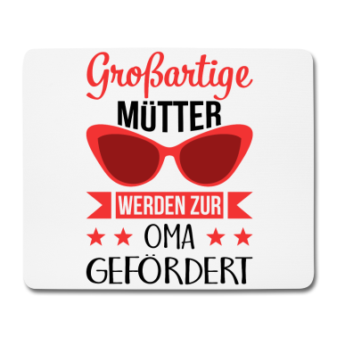Geburtstagsgeschenk Oma Mousepad - Großartige Mütter werden zur Oma gefördet