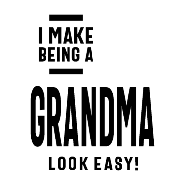 Motiv Frauen Ich mache es einfach, eine Oma zu sein