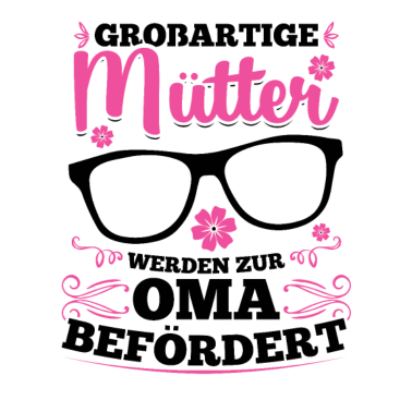 Motiv Großartige Mütter werden zur Oma befördert