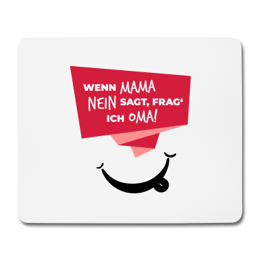 Geburtstagsgeschenk Oma Mousepad - wenn mama nein sagt frag ich oma