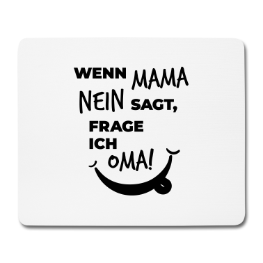 Geburtstagsgeschenk Oma Mousepad - wenn mama nein sagt frage ich oma