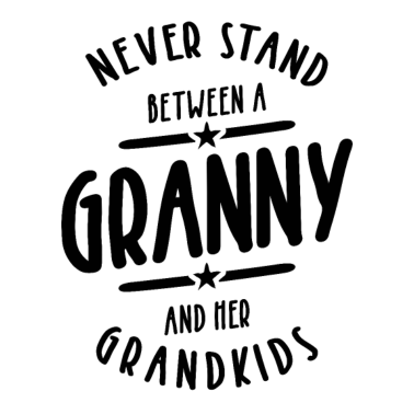 Motiv Stell dich niemals zwischen eine Oma und ihre Enkelkinder