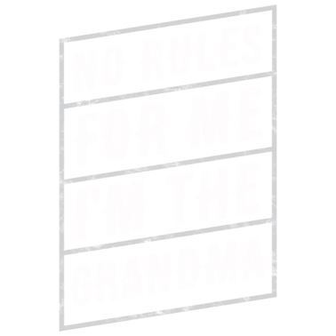 Motiv Keine Regeln für mich: Ich bin die Oma