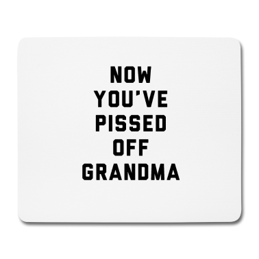Geburtstagsgeschenk Oma Mousepad - Jetzt hast du Oma angepisst