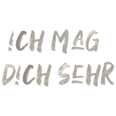 Motiv Ich mag dich sehr Schrift Spruch liebe love