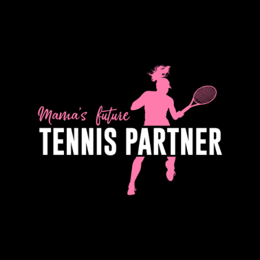 Motiv Mamas zukünftige Tennispartnerin