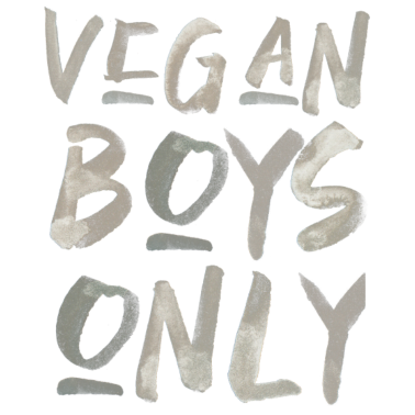Motiv Vegan Boys only Spruch Schrift Text essen