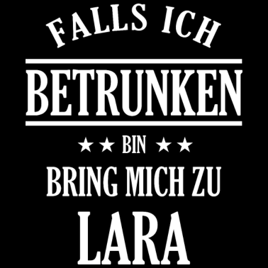 Motiv Falls ich betrunken bin Lara - Partner Design