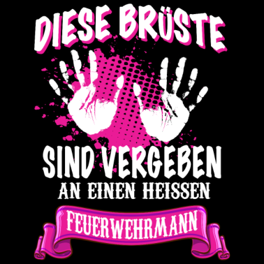 Motiv Diese Brüste sind vergeben an einen Feuerwehrmann