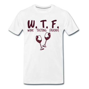 Partner T-Shirt - WTF-Weinverkostungs-Freunde Trinker Trinkliebhaber