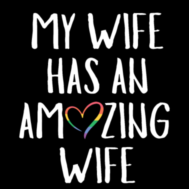 Motiv My Wife has an Amazing Wife Gay Lesbian Pride