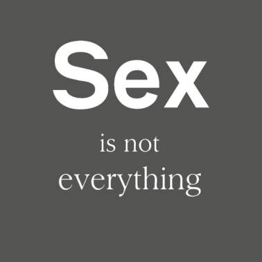 Motiv Sex is not everything / Sex ist nicht alles Zitat