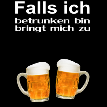 Motiv Falls ich betrunken bin bringt mich zu DEIN NAME