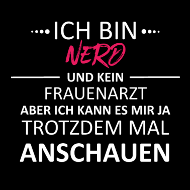 Motiv Ich bin Nerd kein Frauenarzt - Das Kultshirt