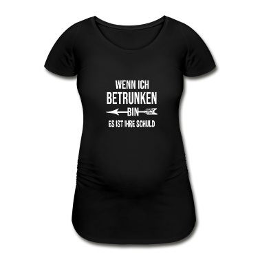 Partner T-Shirt - Wenn ich betrunken bin es ist ihre schuld 1