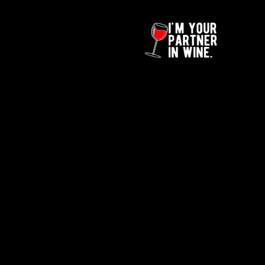 Motiv I'm your Partner in wine Weinliebhaber Weintrinker