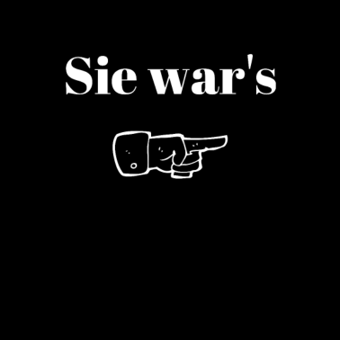 Motiv Sie wars es geschenk partner lustig schuldige fun