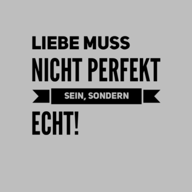 Motiv Liebe muss nicht perfekt sein