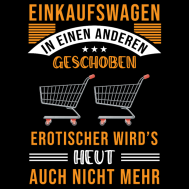 Motiv Einkaufswagen Einkaufen Erotik Lustig Geschenk